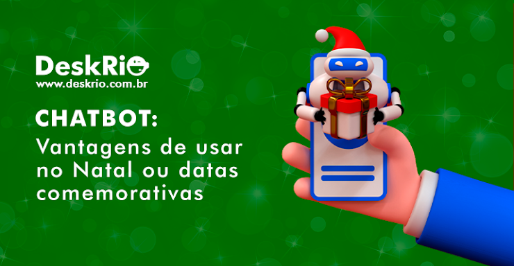 Chatbot Vantagens De Usar No Natal Ou Datas Comemorativas Desk Rio Ferramenta De 9046