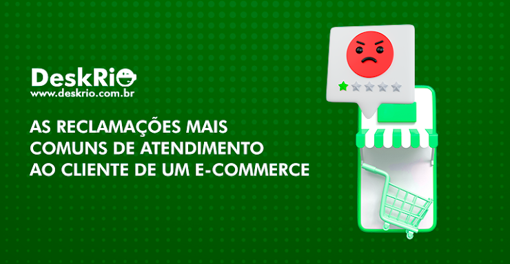 As reclamações mais comuns de atendimento ao cliente de um e-commerce