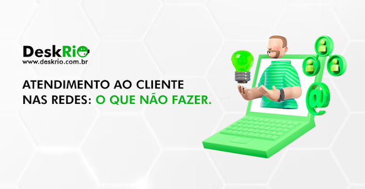 Atendimento ao cliente nas redes: o que não fazer